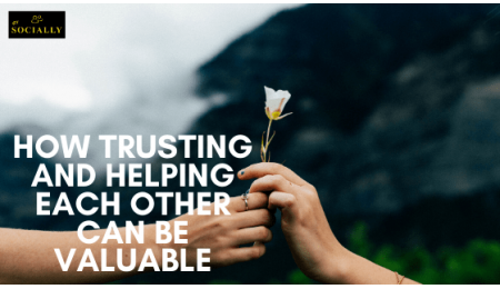 How trusting and helping each other can be valuable